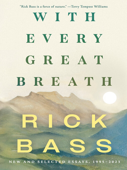 Title details for With Every Great Breath by Rick Bass - Available